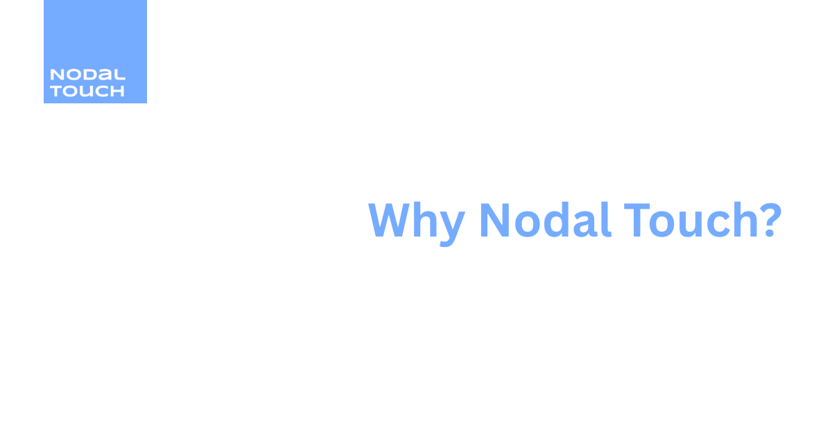 Why Nodal Touch?